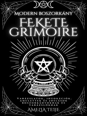 cover image of Modern Boszorkány Fekete Grimoire--Varázslatok, Invokációk,  Amulettek és Jóslások  Boszorkányoknak és  Varázslóknak